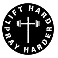 Lift Hard, Pray Harder | Decal