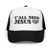 Y'all Need Jesus | Foam Trucker Hat