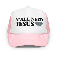 Y'all Need Jesus | Foam Trucker Hat